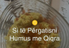 Si të përgatisni Humus me Qiqra